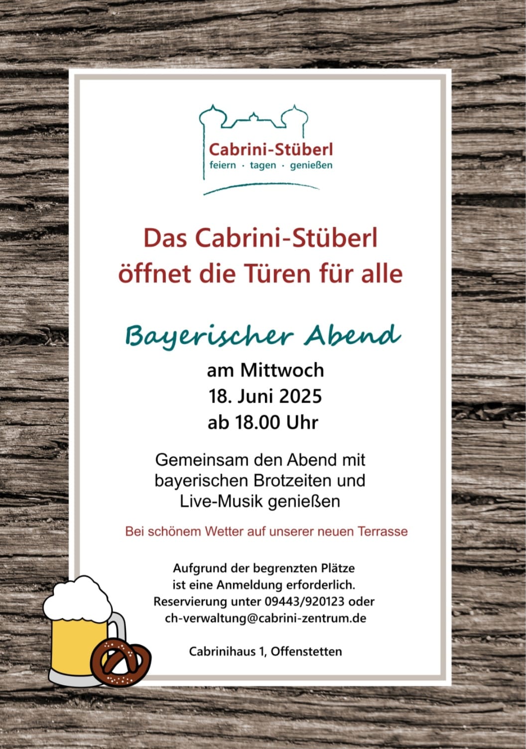 Das Cabrini-Stüberl öffnet die Türen für alle! Bayerischer Abend am Mittwoch 18. Juni 2025 ab 18.00 Uhr. Gemeinsam den Abend mit bayerischen Brotzeiten und Live-Musik genießen! Bei schönem Wetter auf unserer neuen Terrasse. Aufgrund der begrenzten Plätze ist eine Anmeldung erforderlich: Reservierung unter 09443/920123 oder ch-verwaltung@cabrini-zentrum.de, Cabrinihaus 1, Offenstetten